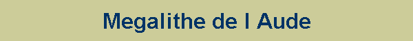 Megalithe de l Aude
